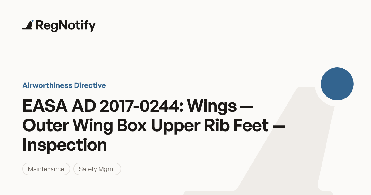 EASA AD 2017-0244 — Wings — Outer Wing Box Upper Rib Feet — Inspection ...
