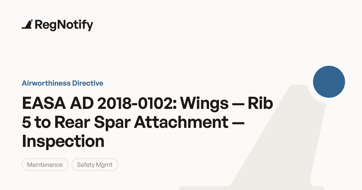 EASA AD 2018-0102 — Wings — Rib 5 to Rear Spar Attachment — Inspection ...