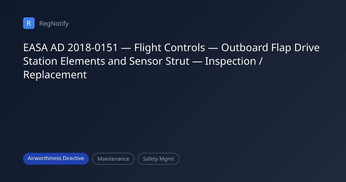 EASA AD 2018-0151 — Flight Controls — Outboard Flap Drive Station ...