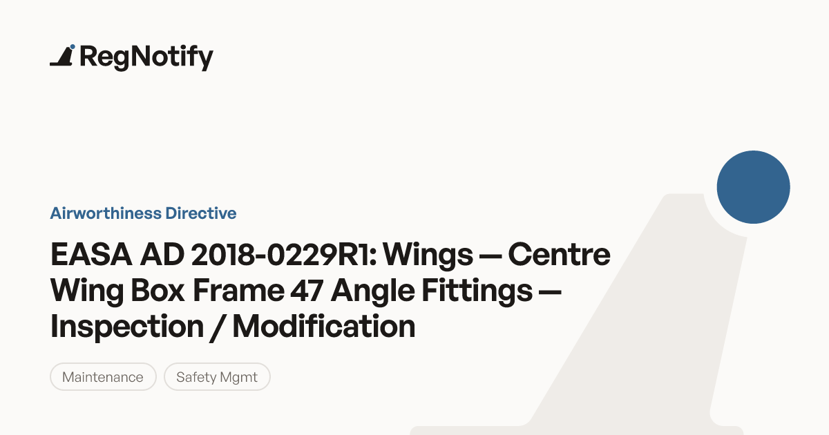 EASA AD 2018-0229R1 — Wings — Centre Wing Box Frame 47 Angle Fittings ...