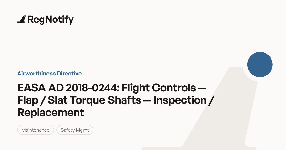 EASA AD 2018-0244 — Flight Controls — Flap / Slat Torque Shafts ...