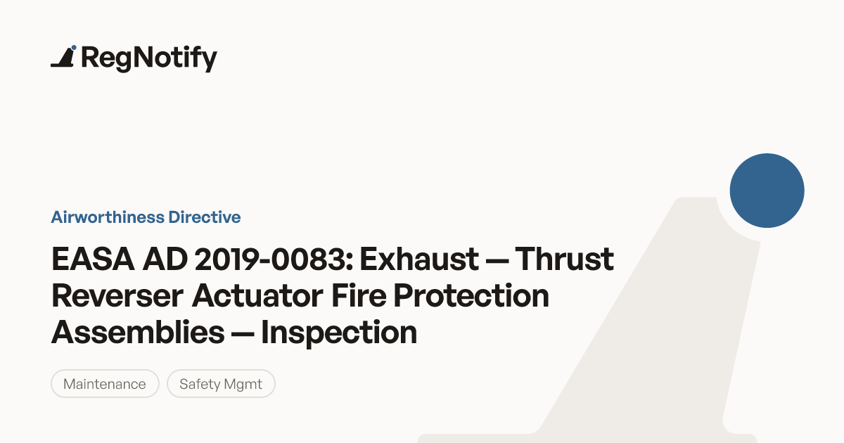 EASA AD 2019-0083 — Exhaust — Thrust Reverser Actuator Fire Protection ...