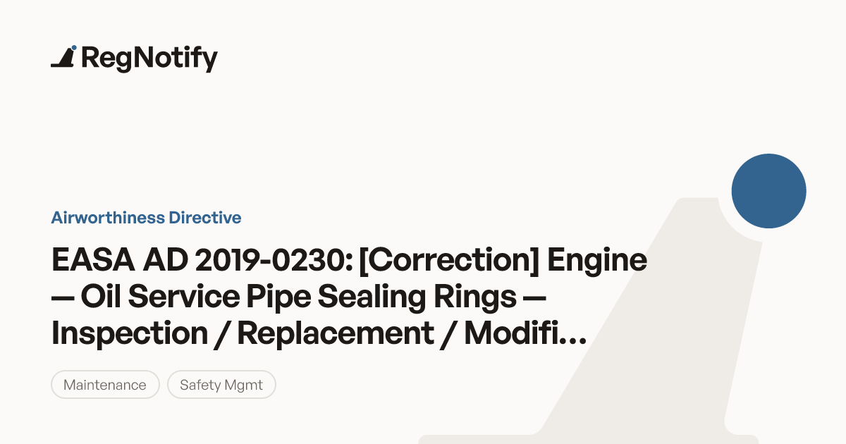 EASA AD 2019-0230 — [Correction] Engine — Oil Service Pipe Sealing ...