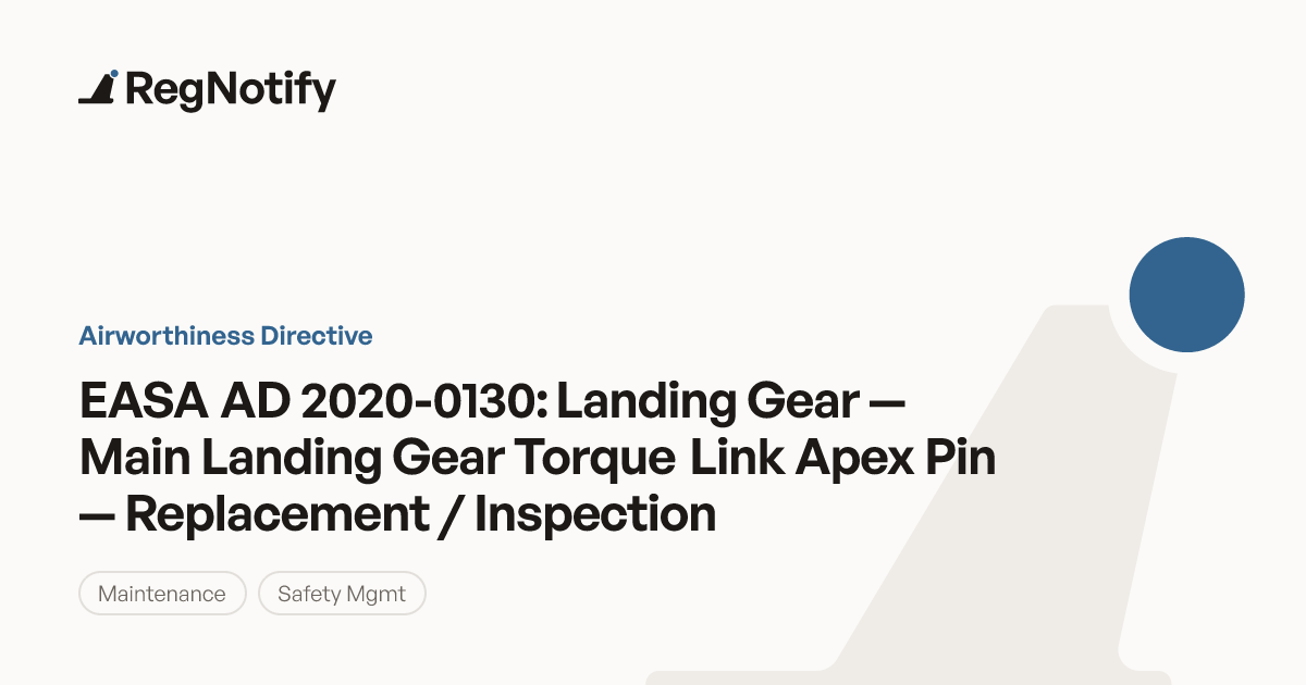 EASA AD 2020-0130 — Landing Gear — Main Landing Gear Torque Link Apex ...
