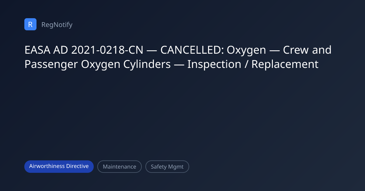 EASA AD 2021-0218-CN — CANCELLED: Oxygen — Crew and Passenger Oxygen ...