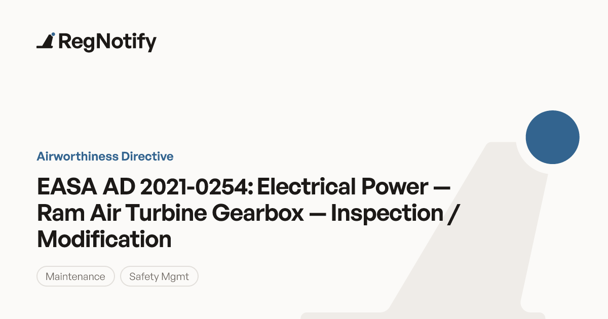 EASA AD 2021-0254 — Electrical Power — Ram Air Turbine Gearbox ...