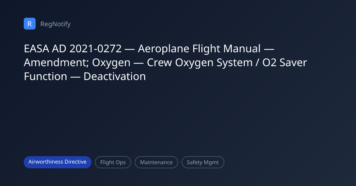 EASA AD 2021-0272 — Aeroplane Flight Manual — Amendment; Oxygen — Crew ...
