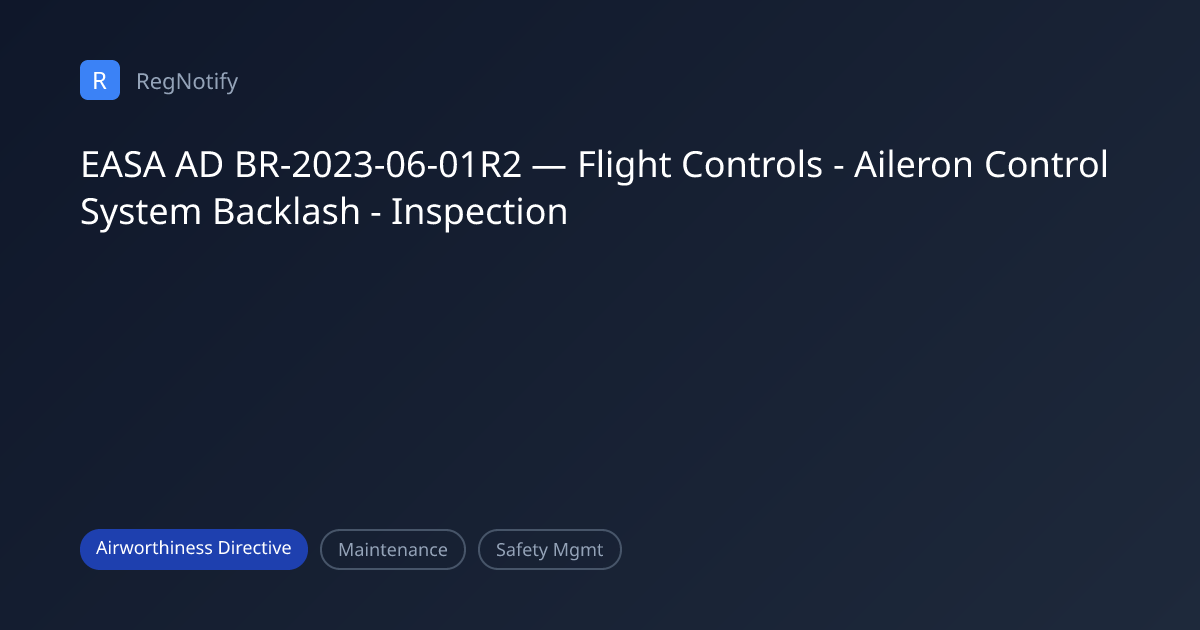 EASA AD BR-2023-06-01R2 — Flight Controls - Aileron Control System ...