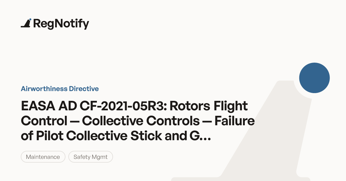 EASA AD CF-2021-05R3 — Rotors Flight Control — Collective Controls ...