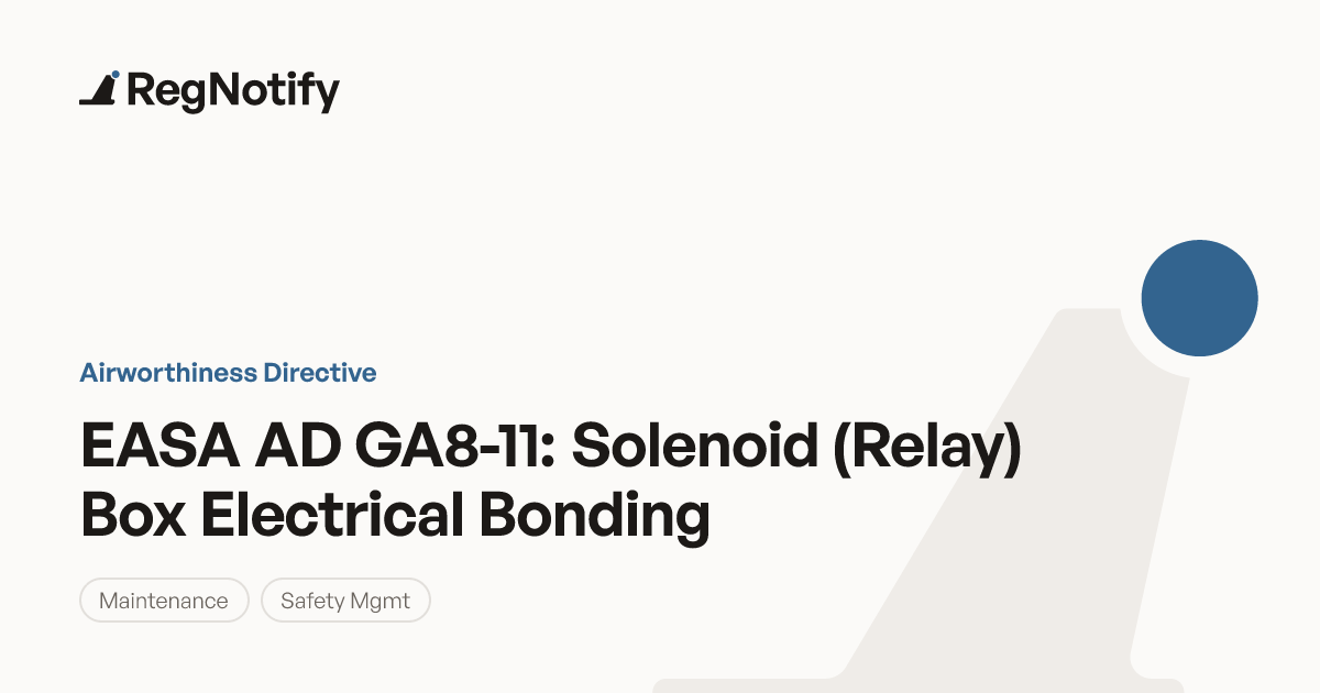 EASA AD GA8-11 — Solenoid (Relay) Box Electrical Bonding | RegNotify
