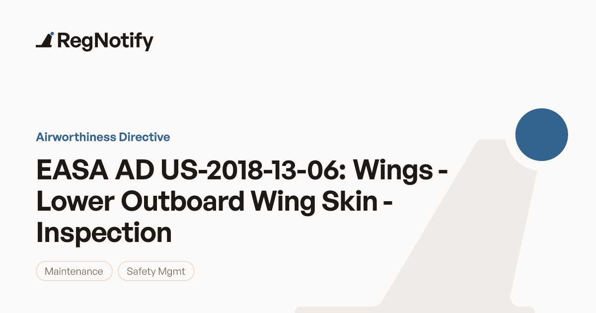 EASA AD US-2018-13-06 — Wings - Lower Outboard Wing Skin - Inspection ...