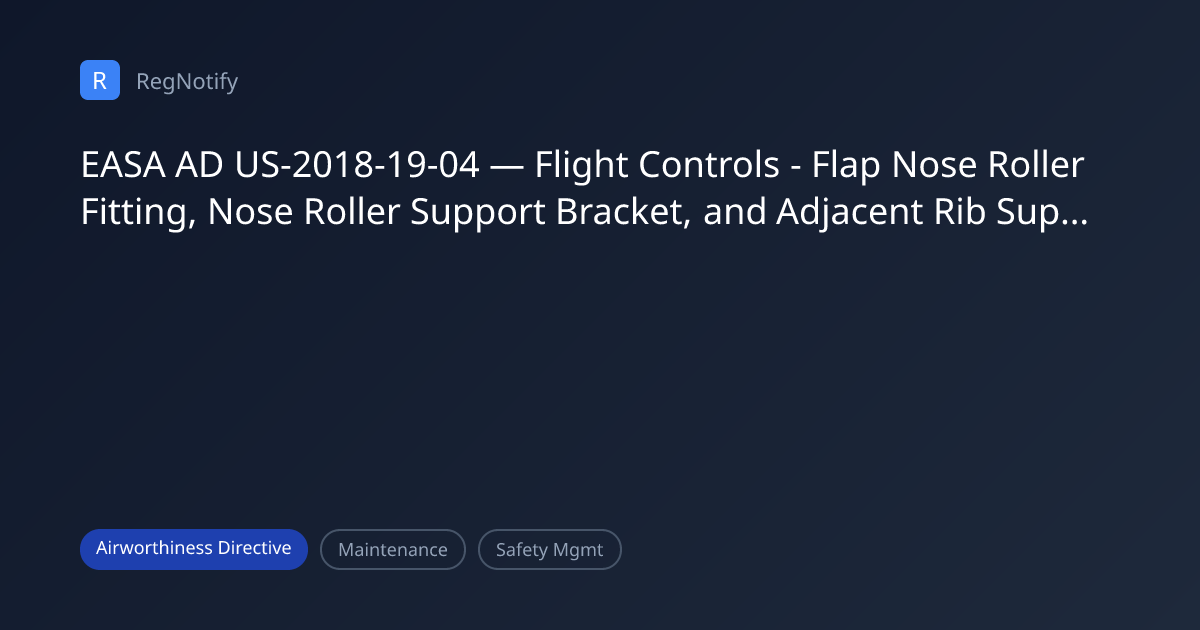 EASA AD US-2018-19-04 — Flight Controls - Flap Nose Roller Fitting ...