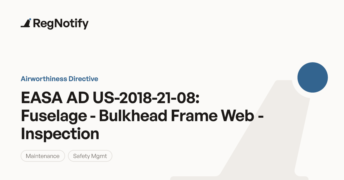 EASA AD US-2018-21-08 — Fuselage - Bulkhead Frame Web - Inspection ...
