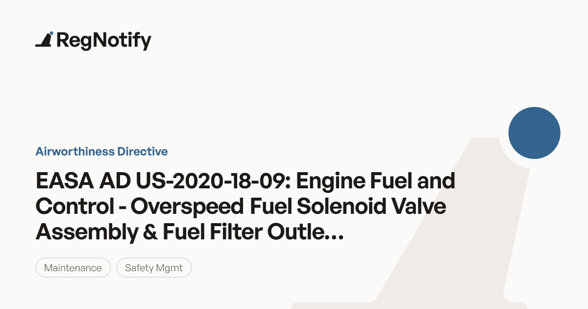 EASA AD US-2020-18-09 — Engine Fuel and Control - Overspeed Fuel ...