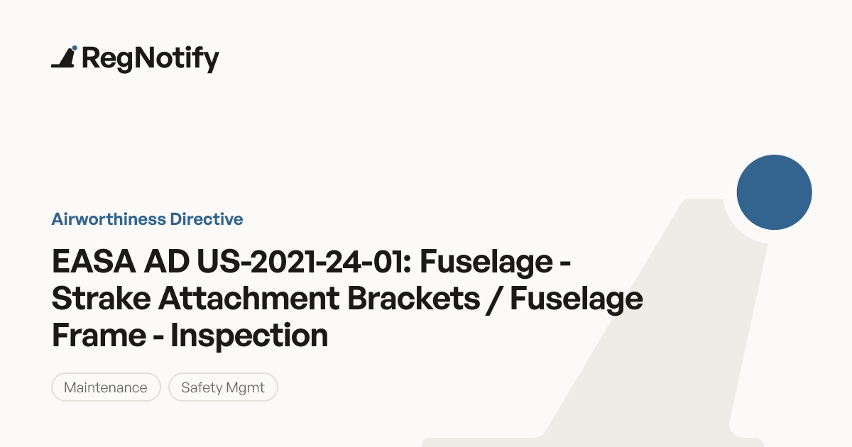 EASA AD US-2021-24-01 — Fuselage - Strake Attachment Brackets ...