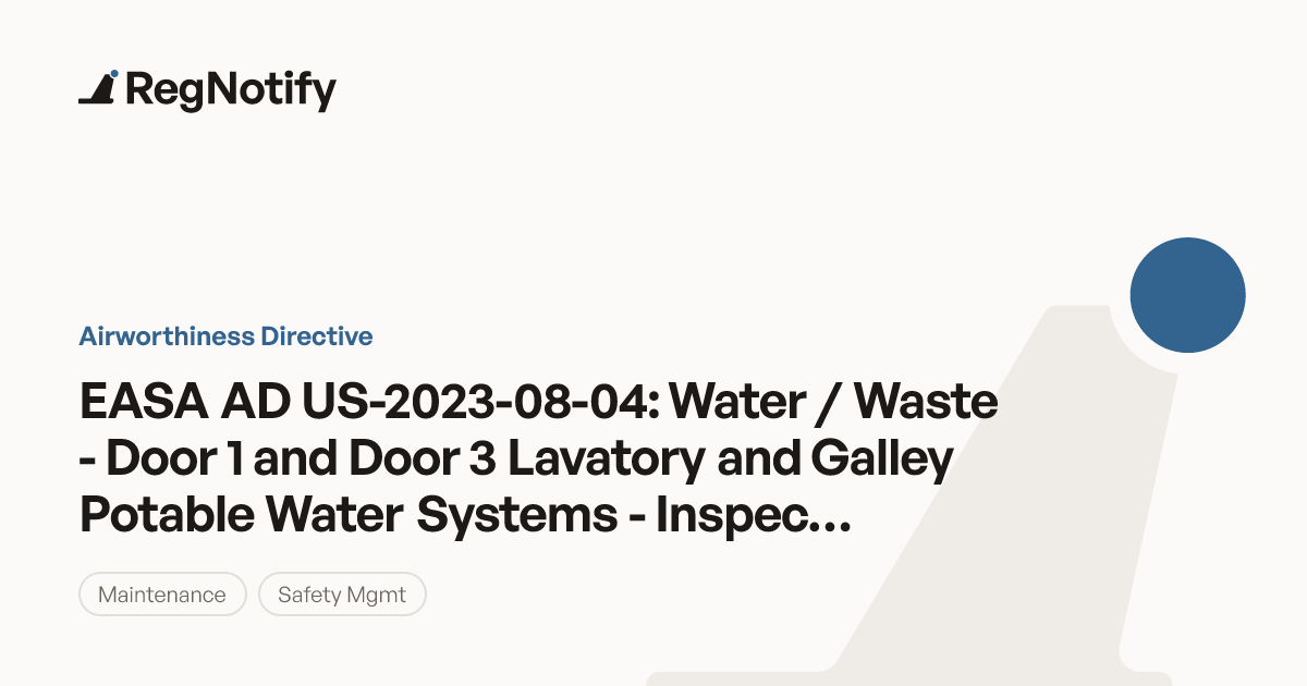 EASA AD US-2023-08-04 — Water / Waste - Door 1 and Door 3 Lavatory and ...