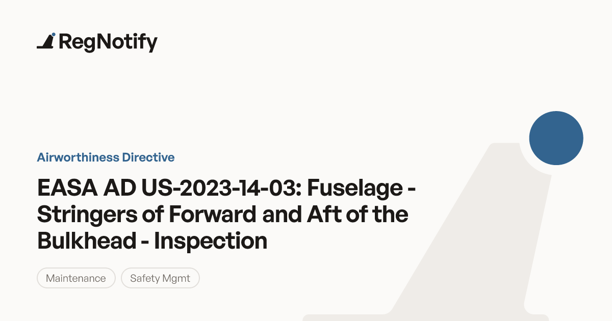 EASA AD US-2023-14-03 — Fuselage - Stringers of Forward and Aft of the ...