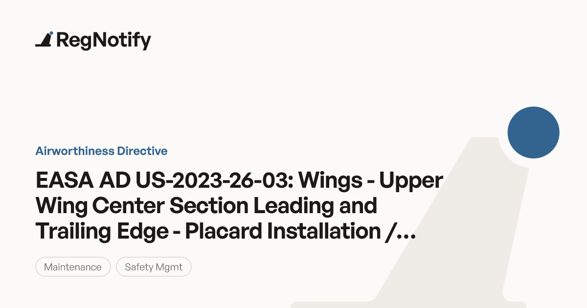 EASA AD US-2023-26-03 — Wings - Upper Wing Center Section Leading and ...