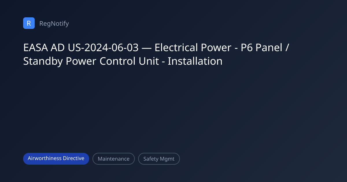 EASA AD US-2024-06-03 — Electrical Power - P6 Panel / Standby Power ...