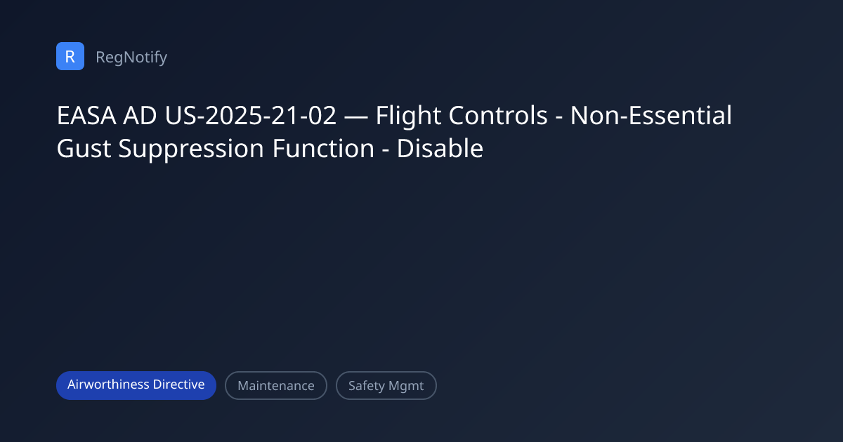EASA AD US-2025-21-02 — Flight Controls - Non-Essential Gust ...