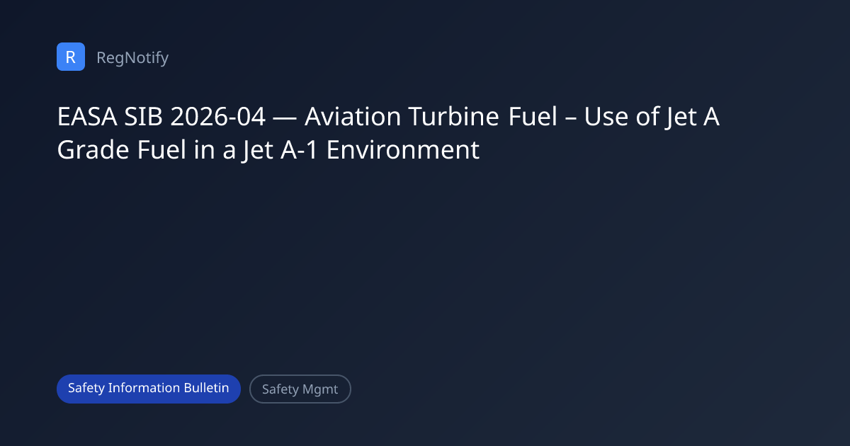 EASA SIB 2026-04 — Aviation Turbine Fuel – Use of Jet A Grade Fuel in a ...