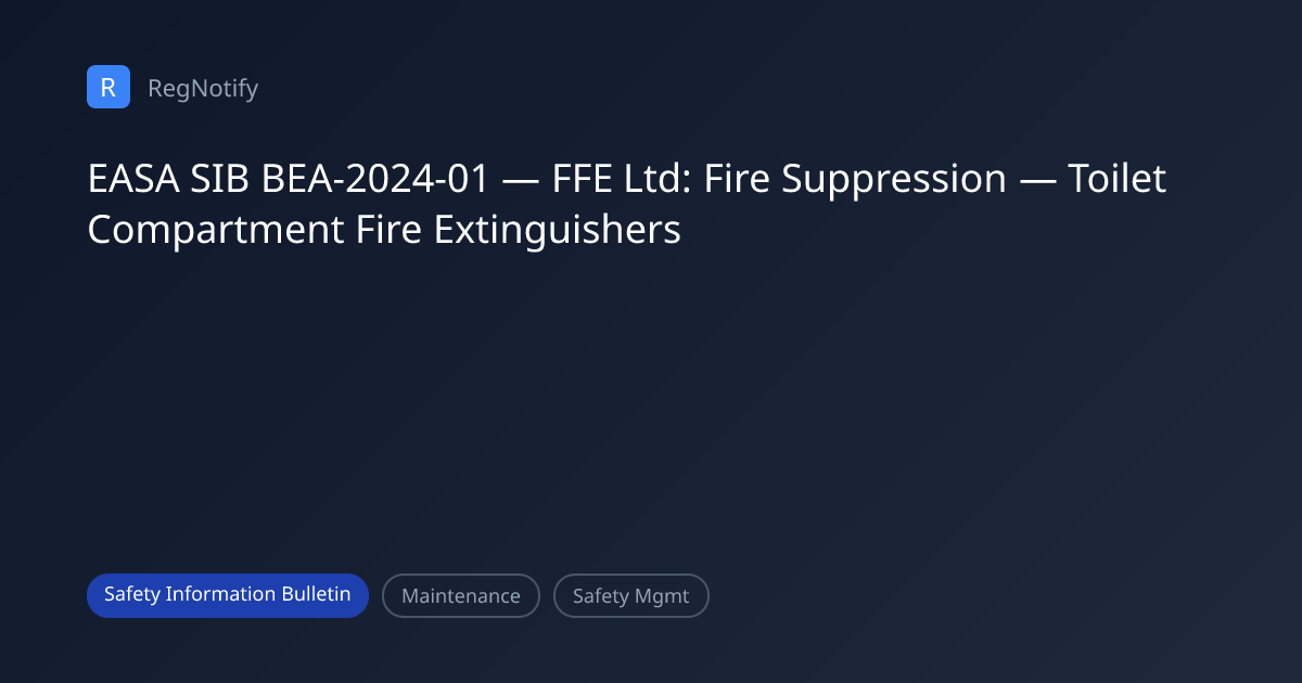 EASA SIB BEA-2024-01 — FFE Ltd: Fire Suppression — Toilet Compartment ...