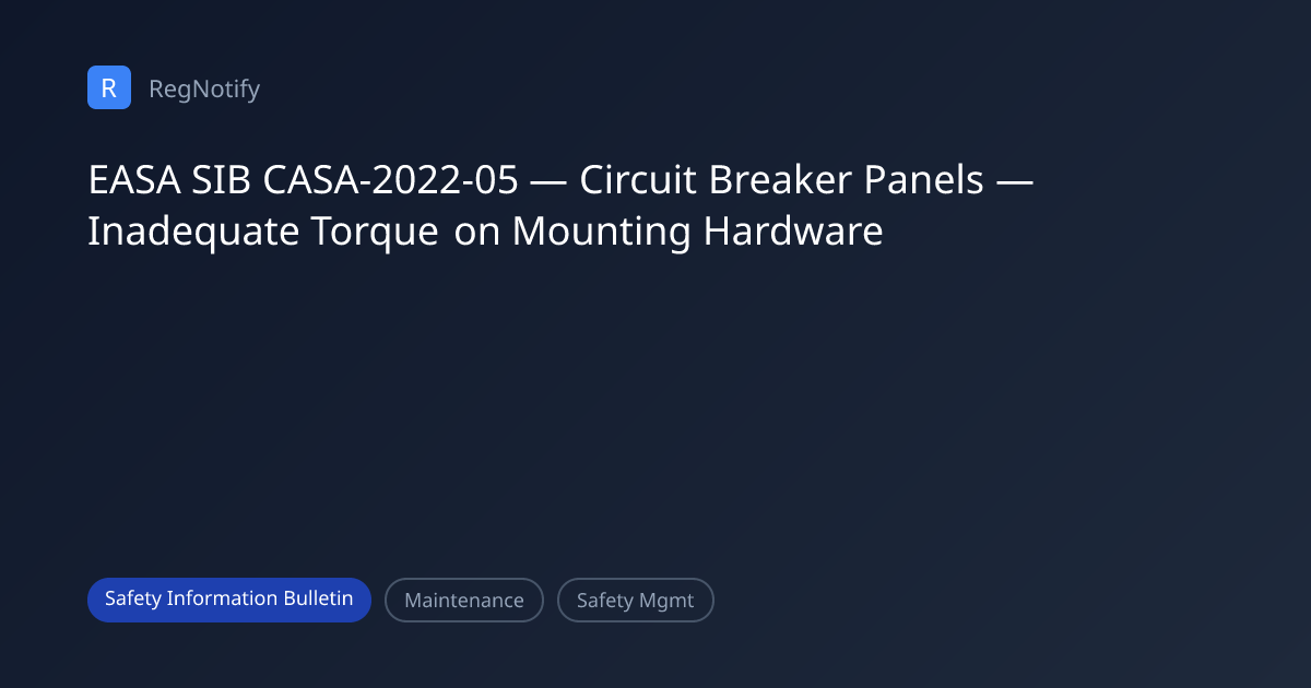 EASA SIB CASA-2022-05 — Circuit Breaker Panels — Inadequate Torque on ...