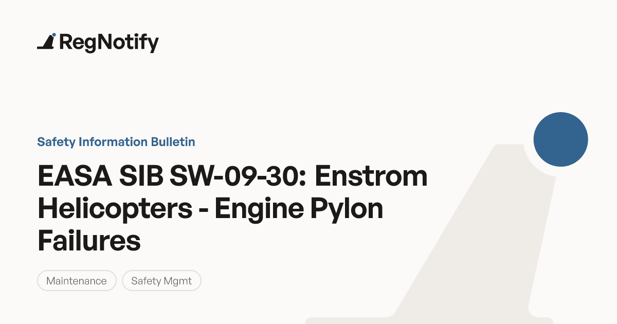 EASA SIB SW-09-30 — Enstrom Helicopters - Engine Pylon Failures | RegNotify